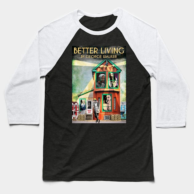 Better Living Poster Baseball T-Shirt by GrayHareCards